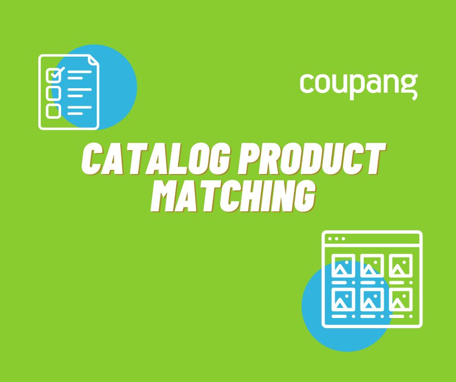 What is Catalog Product Matching? Coupang Marketplace